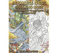 JAPANESE GODS COLORING BOOK: Ancient Myths & Powerful Spirits for Stress Relief (Mori no Akari SeriesJAPANESE GODS)