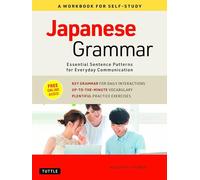 Japanese Grammar: A Workbook for Self-Study: Essential Sentence Patterns for Everyday Communication (Free Online Audio)