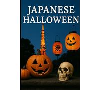 Japanese Halloween: Journal of 120 blank lined pages for writing, sketching, or spellcraft-infused with the spirit of Japanese Halloween. Gift for all ... cultural diversity and Halloween in general.