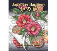 Japanese Harmony (和の華): Adult Coloring Book: 50 Aesthetic Japanese Designs for Women: Traditional Floral Patterns, Koi Fish, and Zen Art for Stress Relief and Relaxation (Zen Art of Japan)