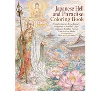 Japanese Hell and Paradise Coloring Book: A Soul’s Journey from Enma’s Judgment to Amida’s Light: Japanese Buddhist Fantasy Line Art for Adults (Mori no Akari: Japanese Gods Coloring Book Series)