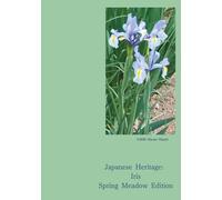 Japanese Heritage: Iris Spring Meadow Edition: 200-Page Dot Grid Notebook for Journaling and Creative Writing (Eternal Season Journal)