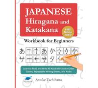 Japanese Hiragana and Katakana Workbook for Beginners: Learn to Read and Write All Kana with Stroke Order Guides, Repeatable Writing Sheets, and Audio