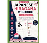 Japanese Hiragana Workbook for Beginners: Learn, Trace, and Practice All 46 Basic Hiragana Characters with Stroke Order, Writing Practice, and 250+ ... Hiragana, Katakana & Kanji Writing Workbook)