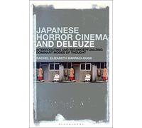 Japanese Horror Cinema and Deleuze: Interrogating and Reconceptualizing Dominant Modes of Thought
