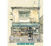 Japanese House Sketches by Albert Kiefer Calendar 2025: 12-Month Planner Featuring Stunning Artwork of Traditional Homes, Ideal Gift for Japan Enthusiasts