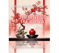 Japanese Ikebana Vol.2: Easy-to-Color Spring Flowers Adult Coloring Book