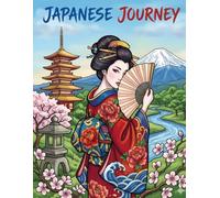 Japanese Journey: A Relaxing Adult Coloring Book of Japanese Landscapes, Traditional Scenes, and Mindful Stress Relief