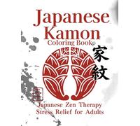 Japanese Kamon Coloring Book: Japanese Zen Coloring Book for Stress Relief