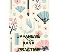 Japanese Kana Practice: Hiragana & Katakana Writing Workbook - Genkouyoushi Grid Notebook for Beginners