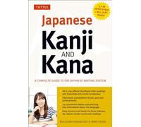 Japanese Kanji and Kana: A Complete Guide to the Japanese Writing System [Idioma Inglés]