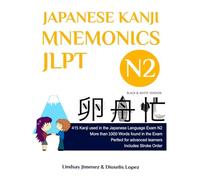 JAPANESE KANJI MNEMONICS JLPT N2: 415 Kanji used in the Japanese Language Exam N2 (Japanese Kanji Mnemonics Series - Black and White)