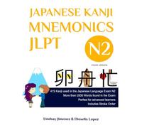 JAPANESE KANJI MNEMONICS JLPT N2 - Color Version: 415 Kanji used in the Japanese Language Exam N3