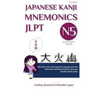 JAPANESE KANJI MNEMONICS JLPT N5: 103 Kanji used in the Japanese Language Exam N5 (Japanese Kanji Mnemonics Series)