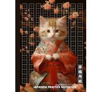 Japanese Kanji Practice Notebook: Japanese Genkouyoushi Writing Paper - Practice Hiragana, Katakana & Kanji | Cute Cat