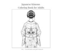 Japanese Kimono Coloring Book for Adults: Vol.2 - Graceful Backs and Quiet Moments (Japanese Kimono Coloring Series)