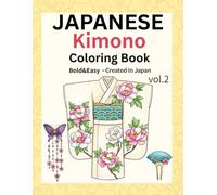 Japanese Kimono Coloring Book for Seniors and Beginners: Relaxing Four Seasons and Traditional Accessories Vol. 2: 40 Simple and Beautiful Authentic Designs for Adults (Mindfulness & Art Therapy)