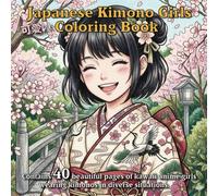 Japanese Kimono Girls Coloring Book: Contains 40 beautiful pages of kawaii anime girls wearing kimonos in diverse situations.