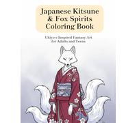 Japanese Kitsune & Fox Spirits Coloring Book: Ukiyo-e Inspired Fantasy Art for Adults and Teens