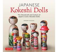 Japanese Kokeshi Dolls: The Woodcraft and Culture of Japan's Iconic Wooden Dolls