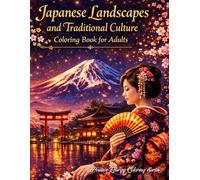 Japanese Landscapes and Traditional Culture Coloring Book for Adults: A Relaxing and Stress Relief Coloring Book Featuring Mount Fuji, Cherry ... and Calm (Positive Energy Coloring Series )