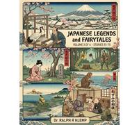 JAPANESE LEGENDS and FAIRYTALES VOLUME 3 OF 4 - STORIES 51-75: BEAUTIFUL ORIGINAL SHORT JAPANESE BEDTIME STORIES FOR YOUNG AND OLD (once upon a time ... in Asia)