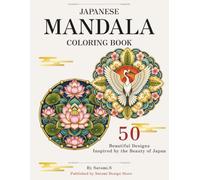 JAPANESE MANDALA COLORING BOOK: 50 Beautiful Designs Inspired by the Beauty of Japan
