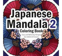 Japanese Mandala Coloring Book2: Easy and Relaxing Designs for Adults & Seniors (Zen Japan Coloring Series)