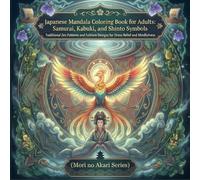 Japanese Mandala: Silent Patterns & Kabuki Fantasia: A Japanese-Style Adult Coloring Book to Calm the Mind (Mori no Akari Series Japanese Mandala)