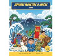 Japanese Monsters & Heroes: Color the Oni, Sea Beasts & Heroes of Japan - A Read-Along Coloring Book for Curious Kids Ages 8-12 (Japanese Myths & Legends)