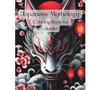 Japanese Mythology Coloring Book for Adults: Japanische Mythologie Malbuch für Erwachsene - Götter, Yokai und heilige Symbole (Mythology around the World)