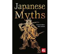 Japanese Myths (The World's Greatest Myths and Legends)