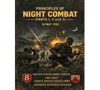 Japanese Night Combat: Principles of Night Combat (PARTS 1, 2 and 3), 10 May 1955
