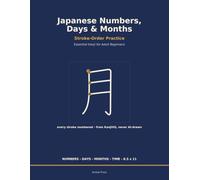 Japanese Numbers, Days & Months Handwriting Practice Workbook: Learn to Write the Kanji for 1-10,000, the Days of the Week and the Twelve Months - ... Practice & Romaji (Nullset Japanese Writing)