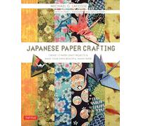 Japanese Paper Crafting: Create 17 Paper Craft Projects & Make your own Beautiful Washi Paper (Tuttle Specials)