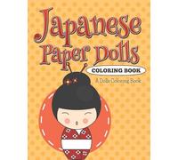 Japanese Paper Dolls Coloring Book: A Dolls Coloring Book