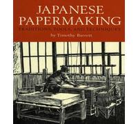 Japanese Papermaking: Traditions, Tools, and Techniques