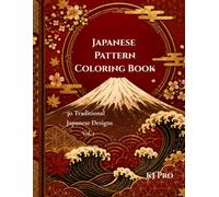 Japanese Pattern Coloring Book: 30 Traditional Japanese Designs