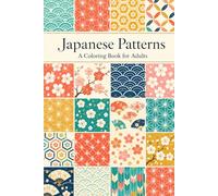Japanese Patterns: A Detailed Coloring Book of Traditional Japanese Wagara Designs for Adult Relaxation