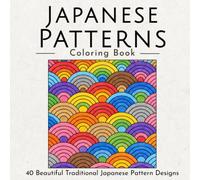 Japanese Patterns Coloring Book: 40 Beautiful Traditional Japanese Pattern Designs