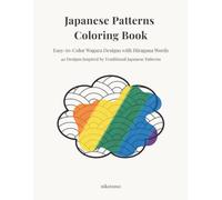Japanese Patterns Coloring Book: Easy-to-Color Wagara Designs with Hiragana Words