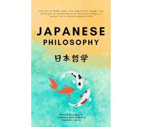 Japanese Philosophy: The Art of Wabi Sabi, the Search for Ikigai, the Strength of Ganbatte and the Small Steps of Kaizen for a More Peaceful Life (Reflections of the Sakura)