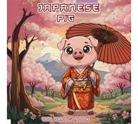 Japanese Pig Coloring Book: Relaxing Kawaii Pigs in Japanese Vibe, A Cute Gift for Farm Animals and Japan Lovers (Japanese Animals Coloring Book)