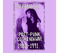 Japanese Post-punk, Goth & New Wave, 1980-1991, Pt. I