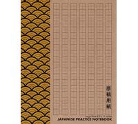 Japanese Practice Notebook: Japanese Genkouyoushi Writing Paper | Kanji, Hiragana & Katakana