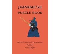 JAPANESE PUZZLE BOOK: Word Search and Crossword Puzzle Book With Easy To Read Print About Japan, Culture, Language and more. 6 by 9 inches, 120 Pages, ... Gift For Vacations, Holidays And More