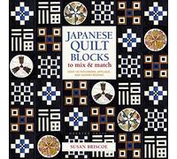 Japanese Quilt Blocks to Mix & Match: Over 125 Patchwork, Appliqué and Sashiko Designs