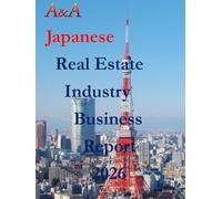 Japanese Real Estate Industry Business Report 2026