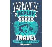 Japanese Replay Travel: Learn 80 Words in 10 Rounds for Beginners