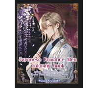 Japanese Romance Men Coloring Book: Anime Boys & Manga Men: Sweet Whispers & Kimono Guys (MANGA GUYS COLORING BOOK)